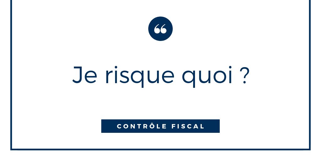 controle fiscal que risquez vous